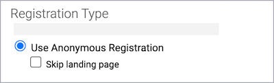 Registration Type section shows Anonymous Registration option selected and Skip landing page option not selected
